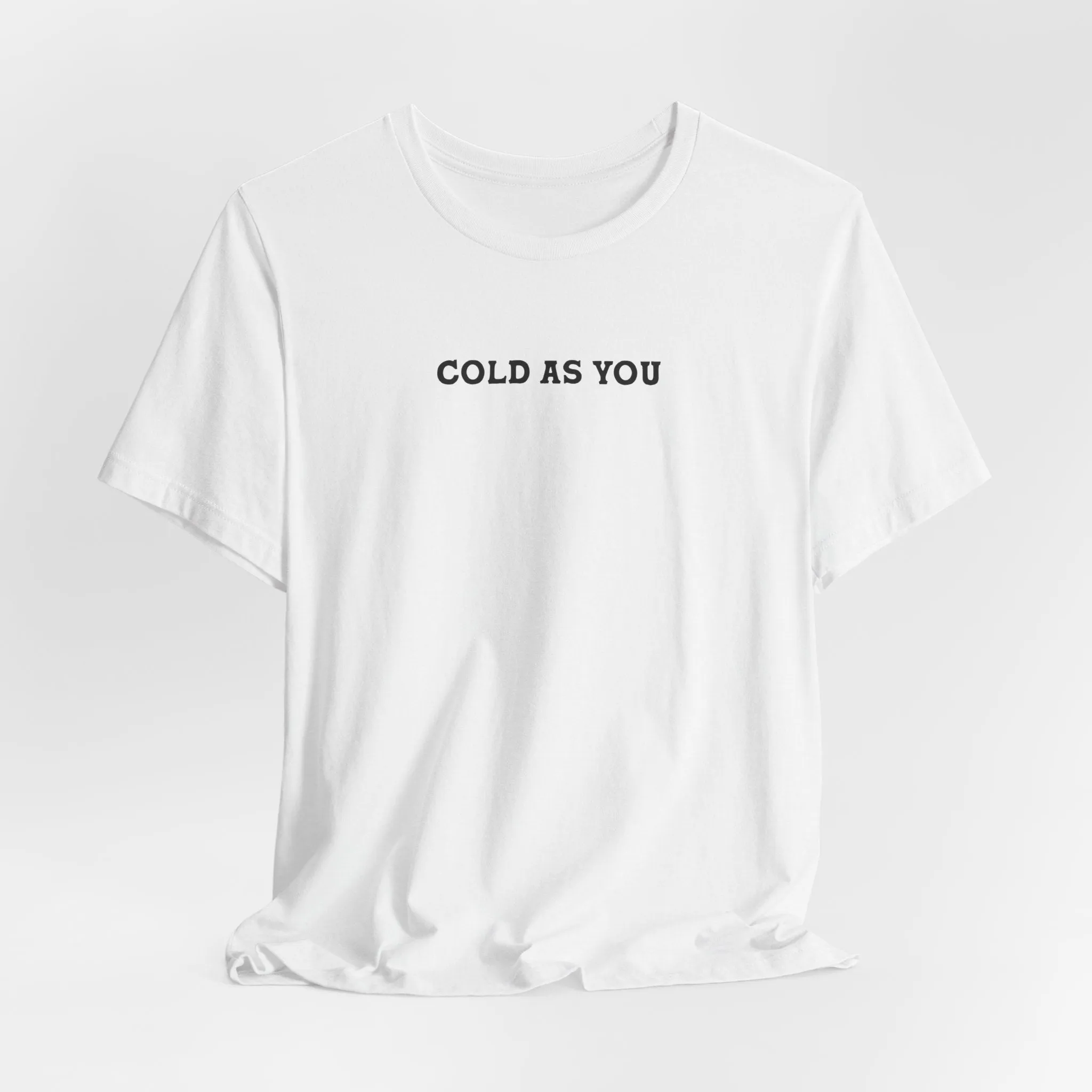 Cold as You Tshirt (lyrics on back) sold by Rose Blush Studio product image thumbnail 2
