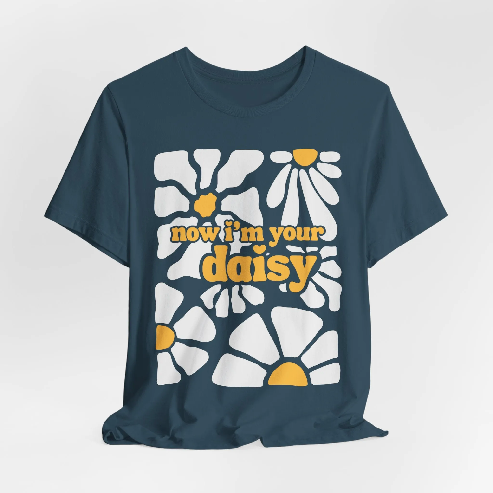 Now I'm Your Daisy Tshirt sold by Rose Blush Studio