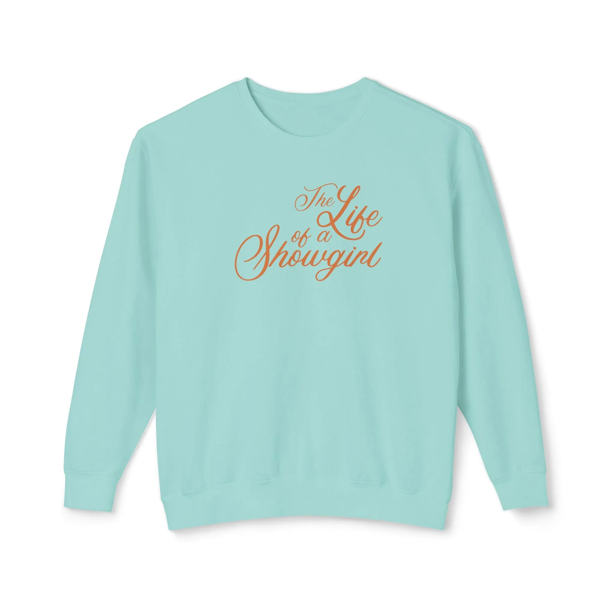 The Life of a Showgirl Comfort Colors Crewneck Sweatshirt sold by Rose Blush Studio