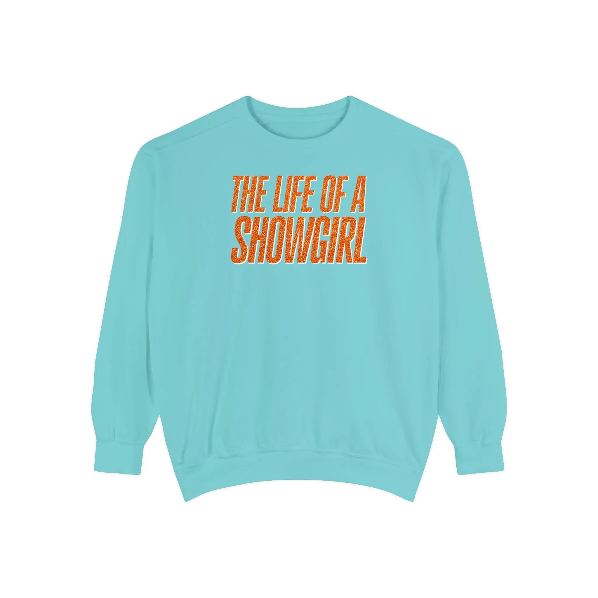 The Life of a Showgirl Comfort Colors Crewneck Sweatshirt sold by Rose Blush Studio