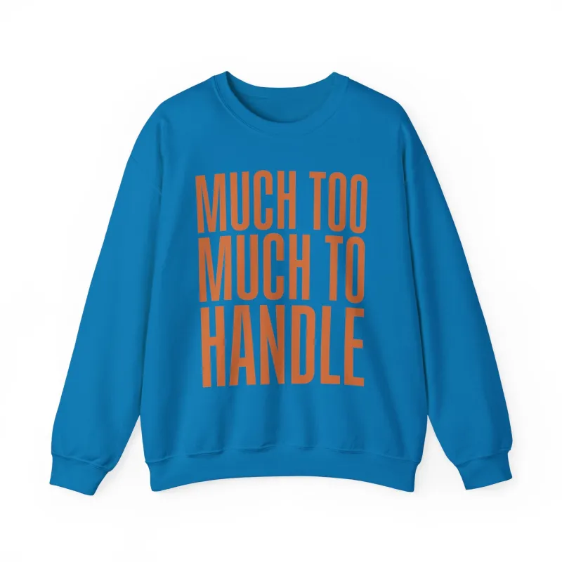 Much Too Much to Handle Sweatshirt sold by Rose Blush Studio