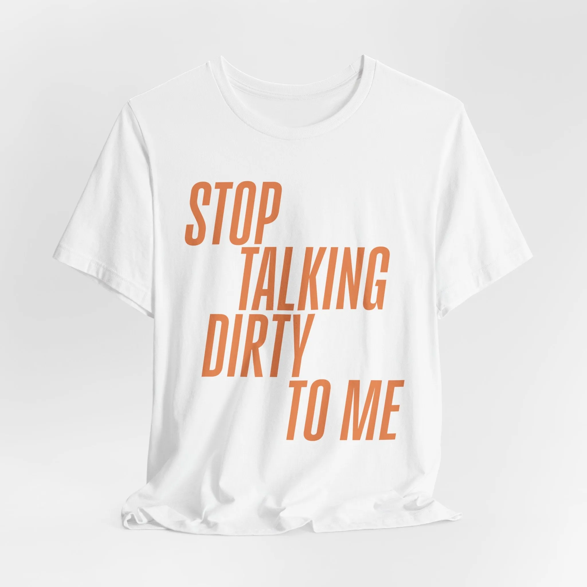 Stop Talking Dirty Tshirt sold by Rose Blush Studio product image thumbnail 2