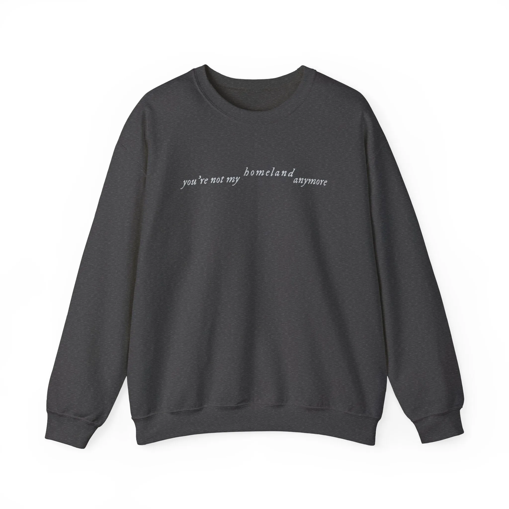 You're Not My Homeland Crewneck Sweatshirt sold by Rose Blush Studio