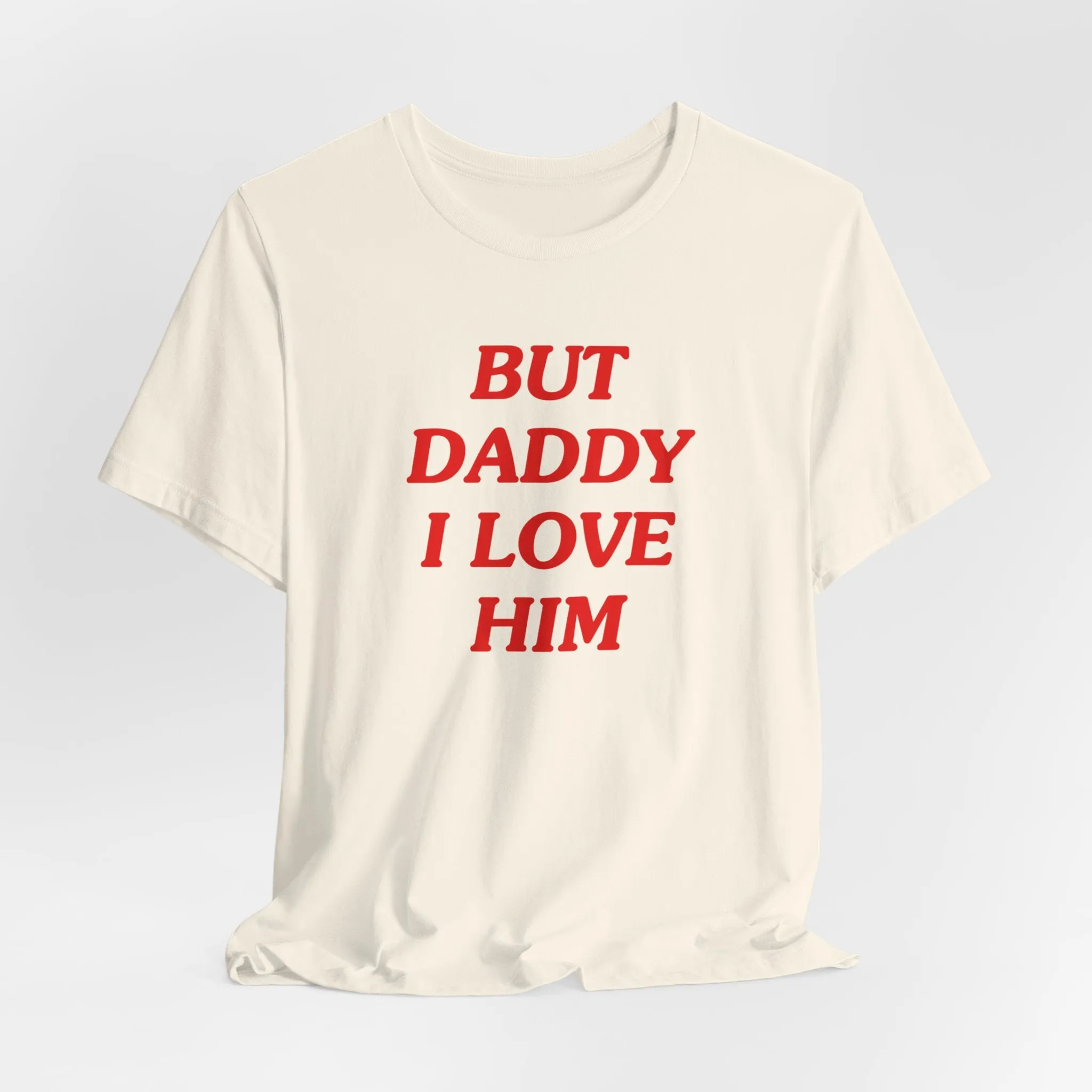 But Daddy I Love Him Tshirt sold by Rose Blush Studio product image thumbnail 3