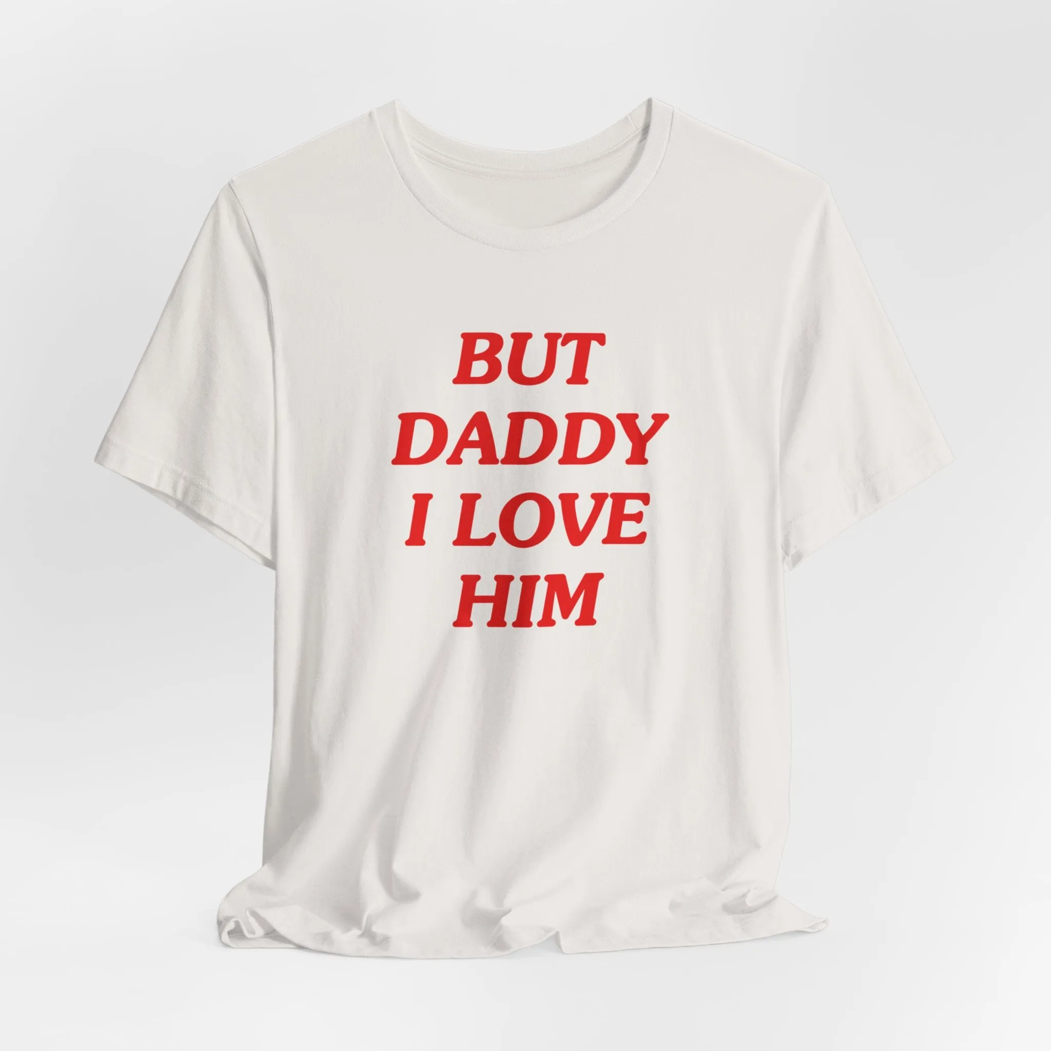 But Daddy I Love Him Tshirt sold by Rose Blush Studio