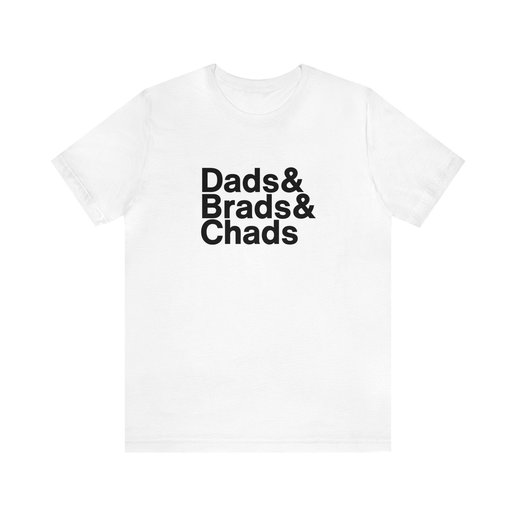 Dads, Brads & Chads Tshirt sold by Rose Blush Studio product image thumbnail 4