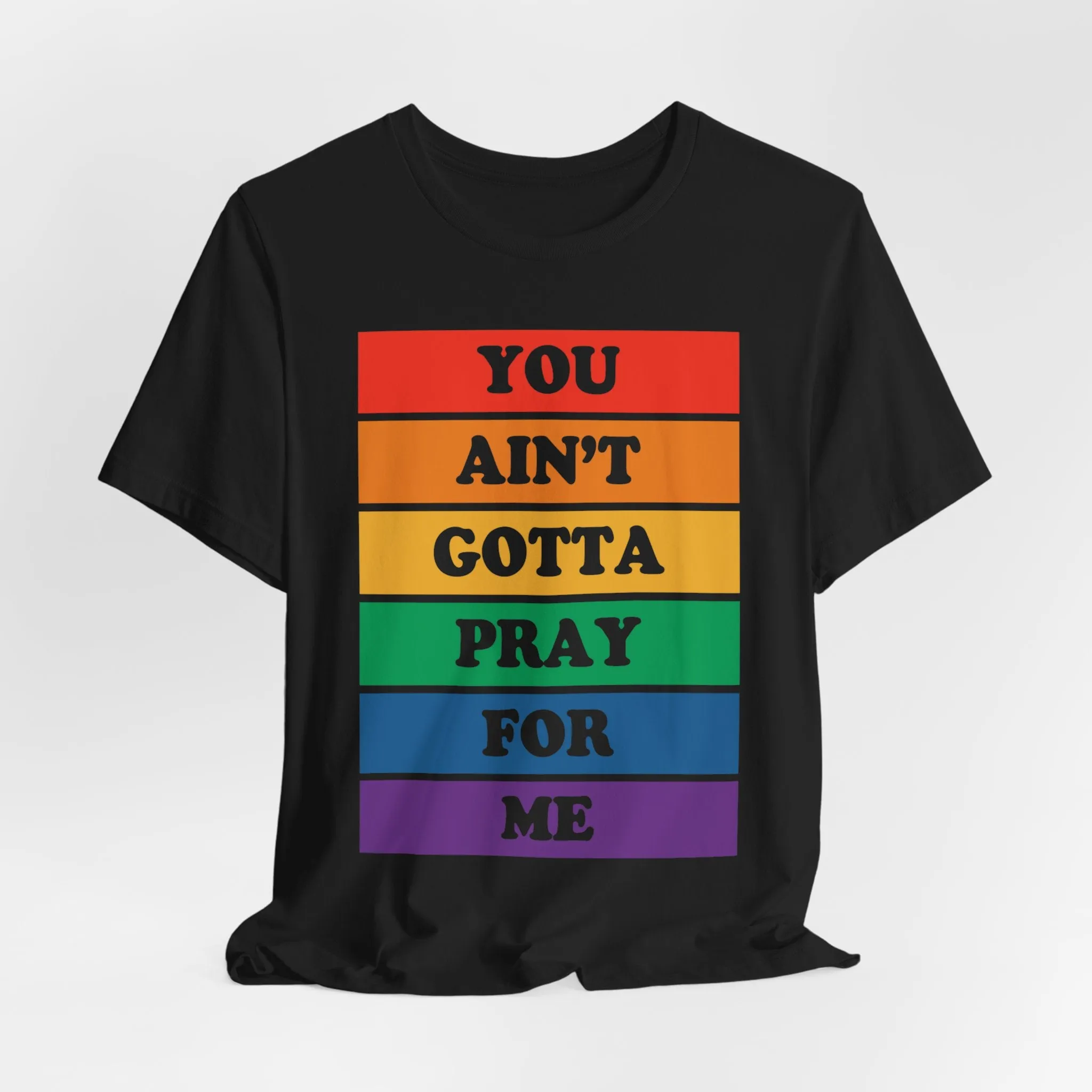 You Ain't Gotta Pray For Me Tshirt (rainbow) sold by Rose Blush Studio product image thumbnail 2