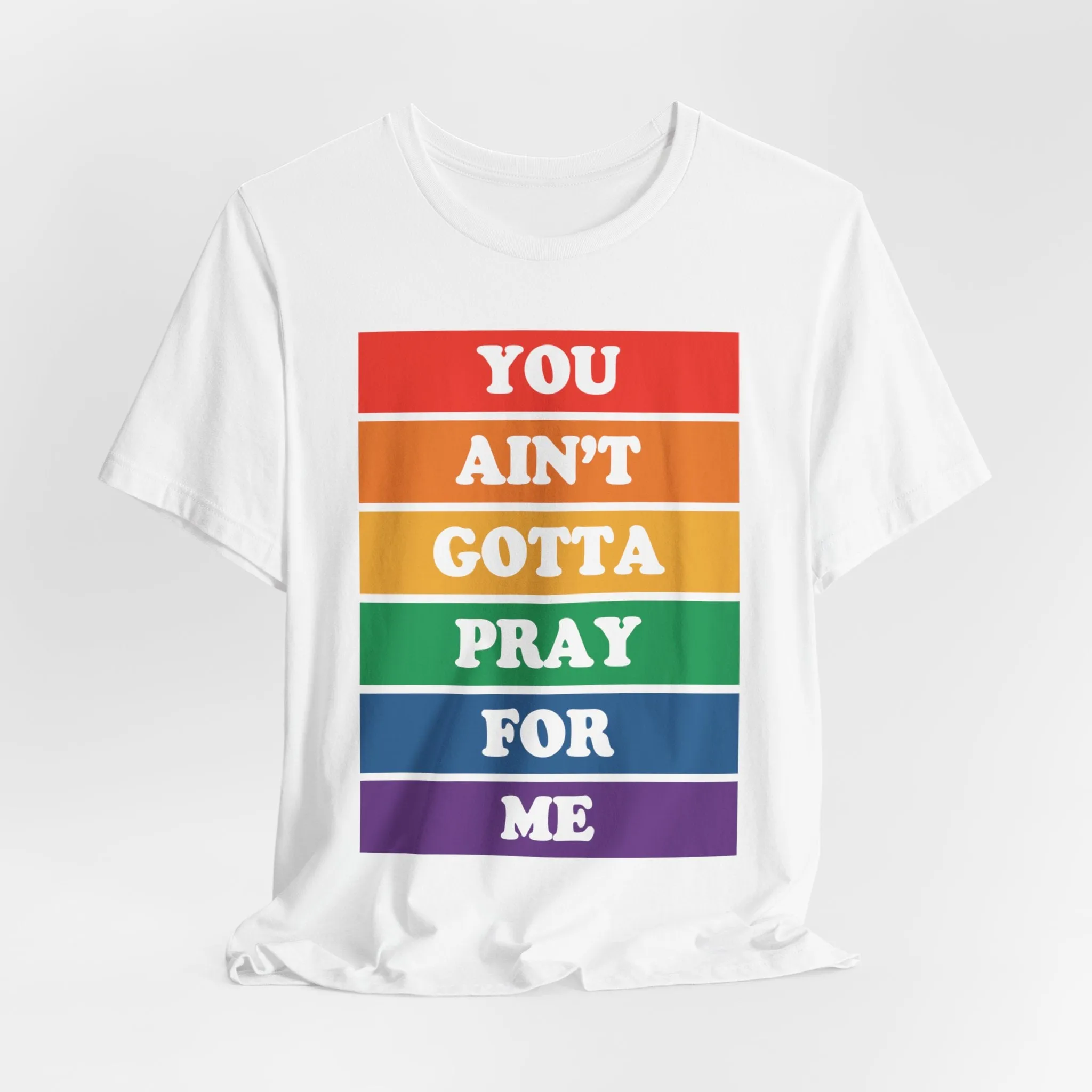 You Ain't Gotta Pray For Me Tshirt (rainbow) sold by Rose Blush Studio product image thumbnail 4