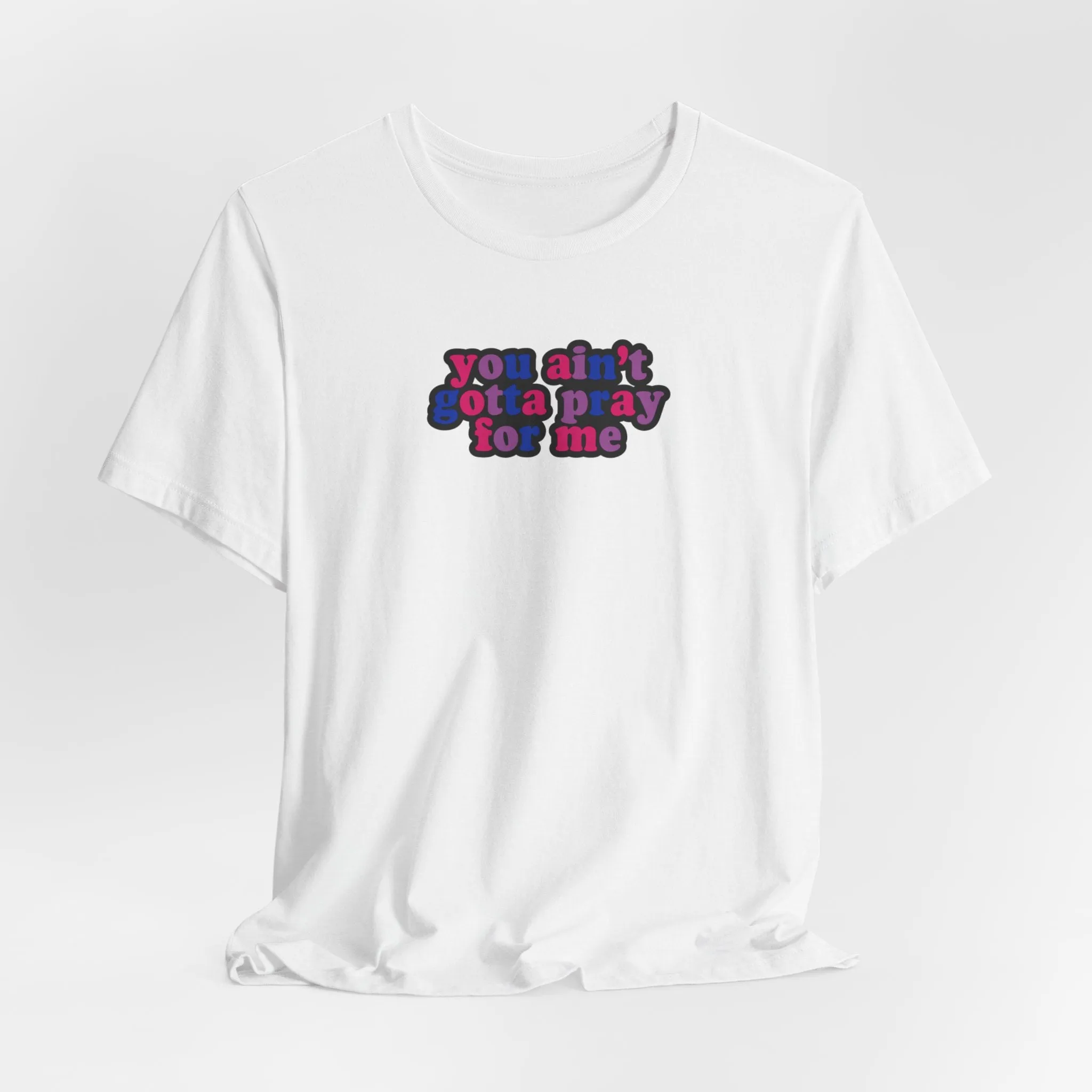 You Ain't Gotta Pray For Me (bisexual flag on back) Tshirt sold by Rose Blush Studio product image thumbnail 5