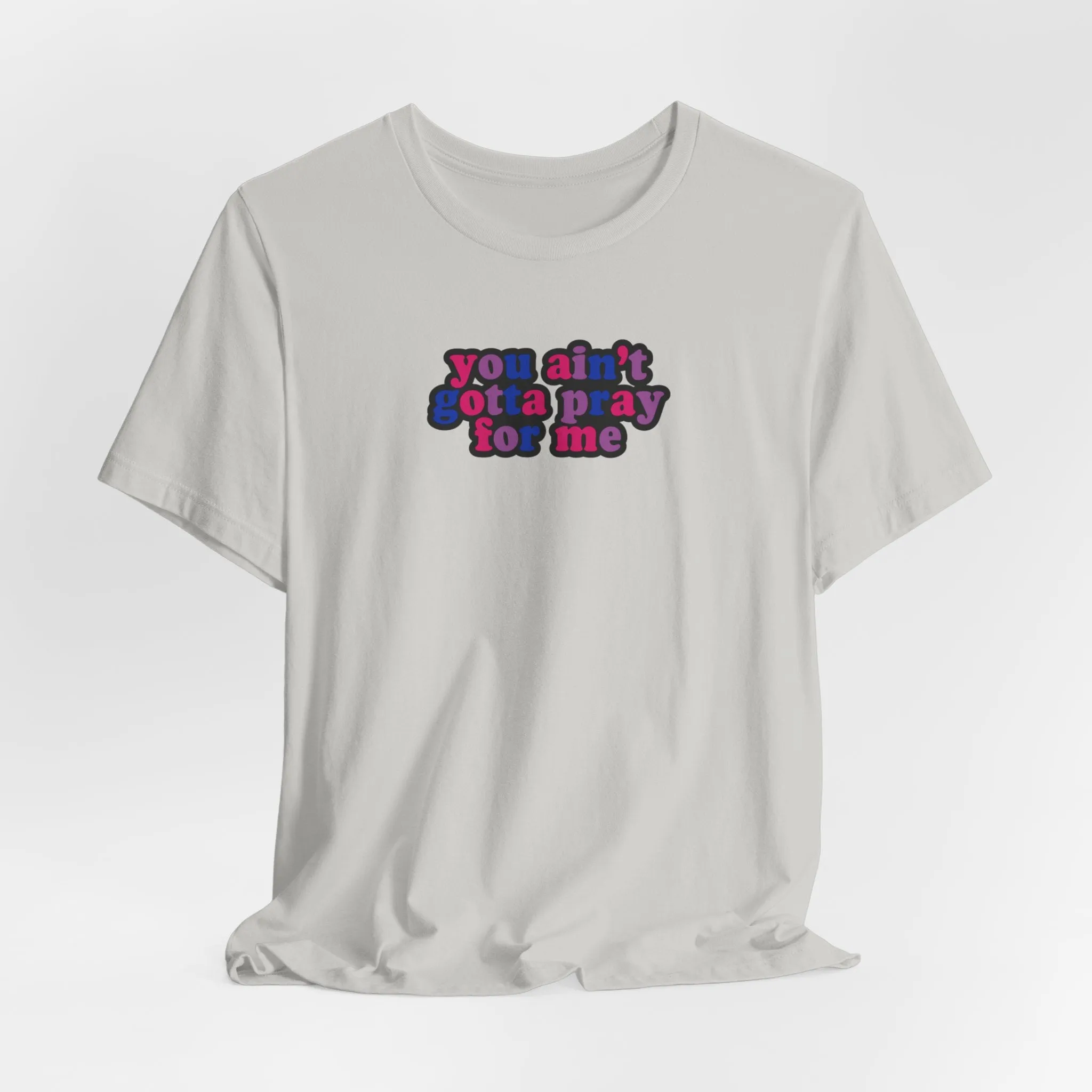 You Ain't Gotta Pray For Me (bisexual flag on back) Tshirt sold by Rose Blush Studio product image thumbnail 4