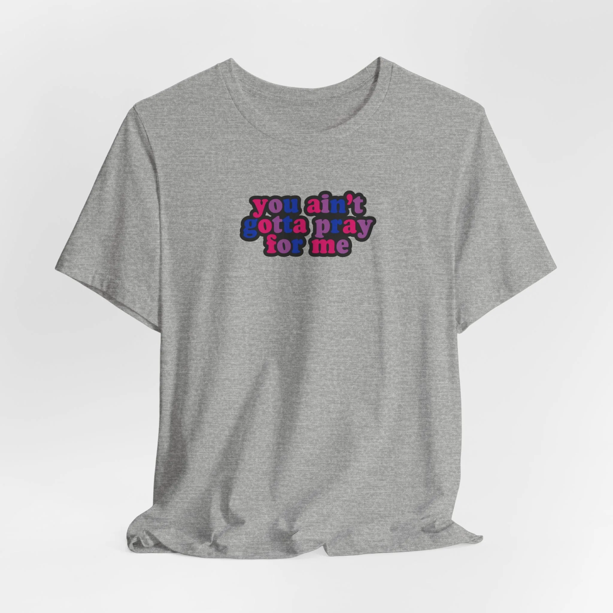 You Ain't Gotta Pray For Me (bisexual flag on back) Tshirt sold by Rose Blush Studio product image thumbnail 2