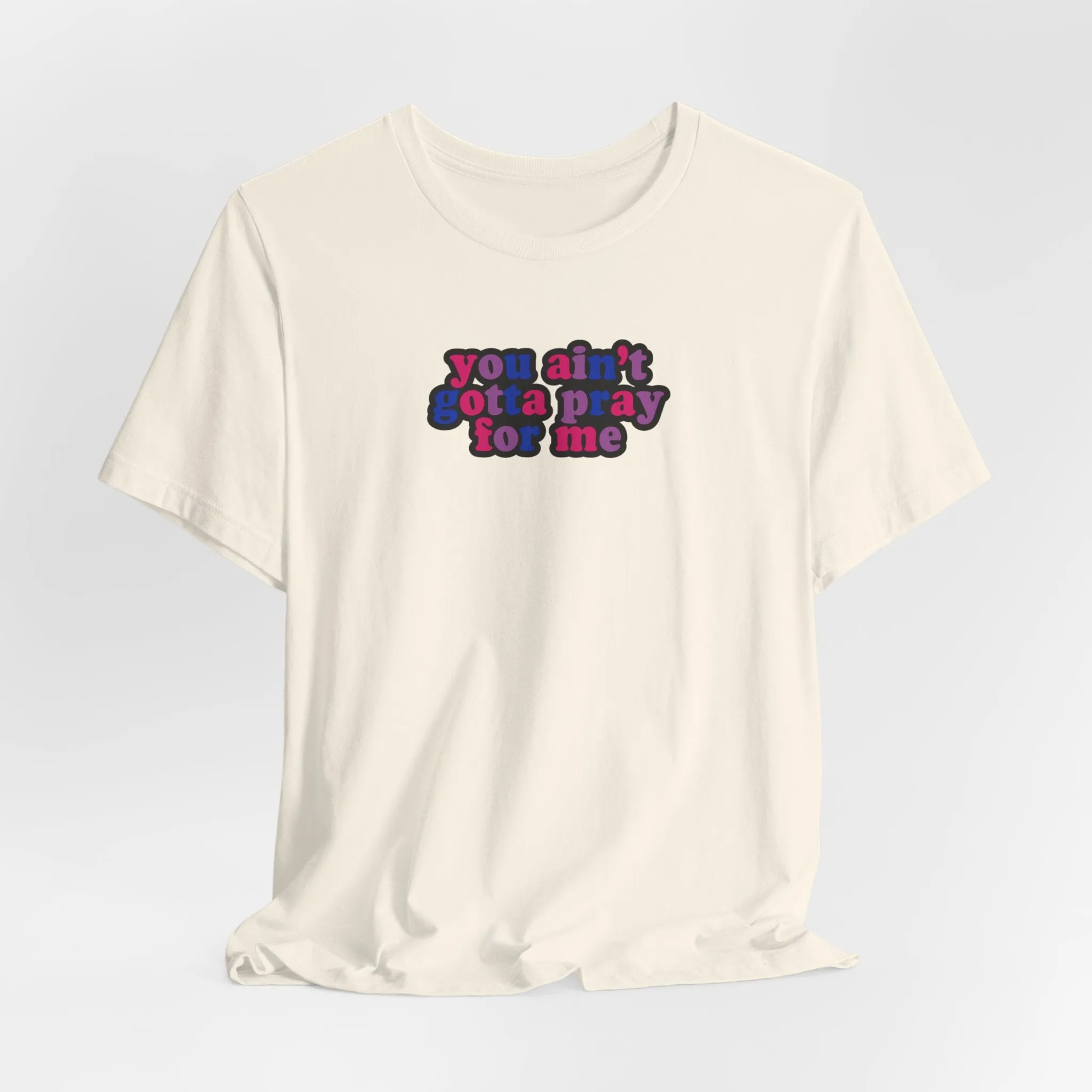You Ain't Gotta Pray For Me (bisexual flag on back) Tshirt sold by Rose Blush Studio product image thumbnail 3