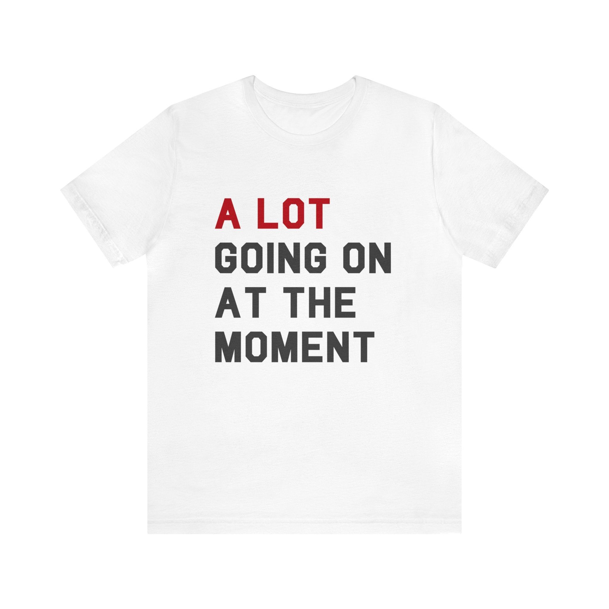 A lot going on at the moment Tshirt sold by Rose Blush Studio product image thumbnail 2