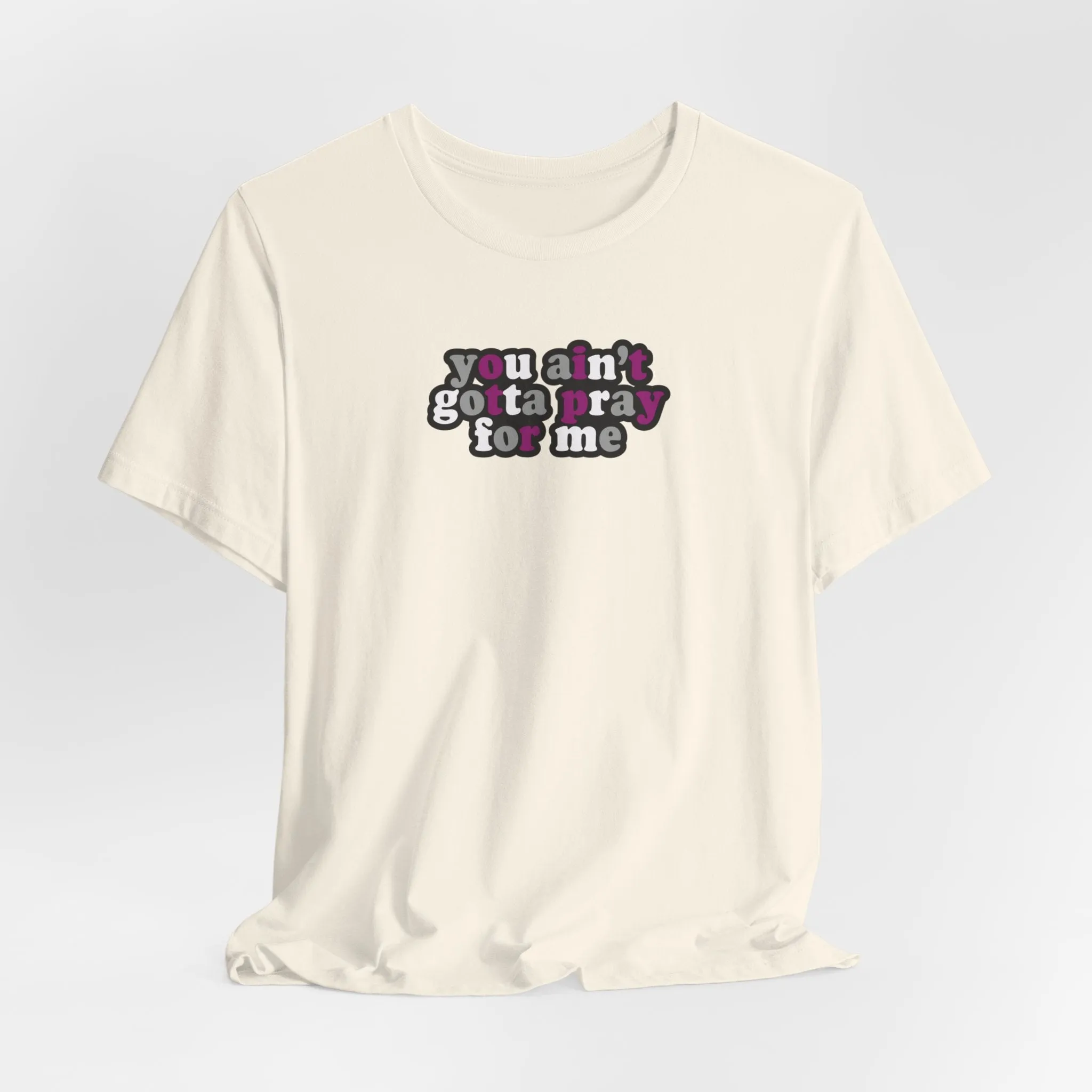 You Ain't Gotta Pray For Me (asexual flag on back) Tshirt sold by Rose Blush Studio product image thumbnail 3