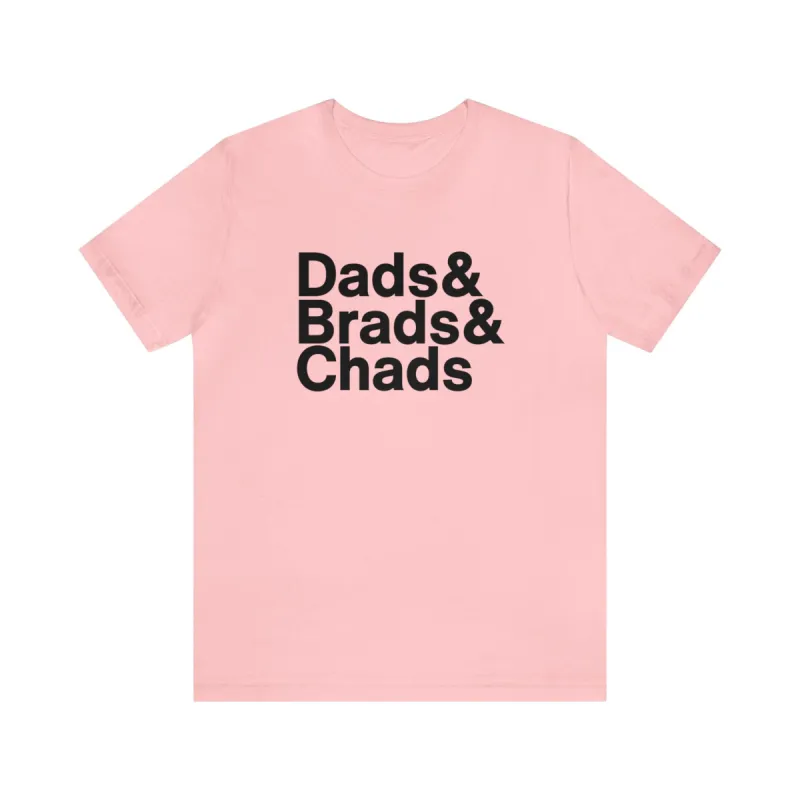 Dads, Brads & Chads Tshirt sold by Rose Blush Studio