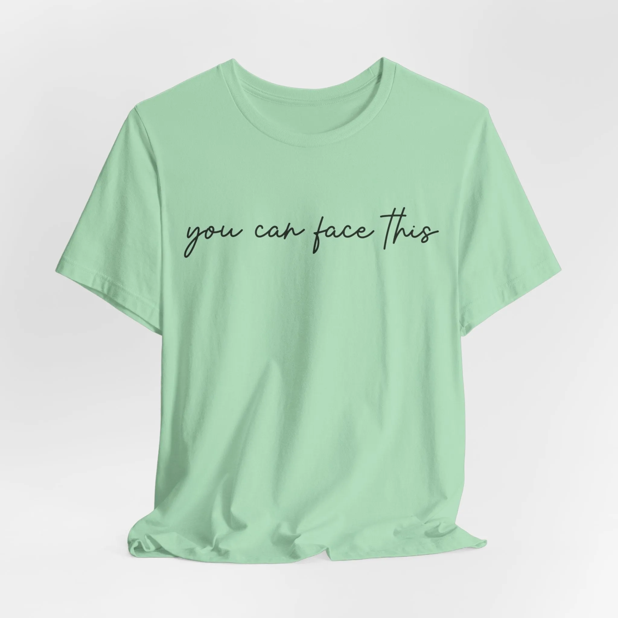 You Can Face This Tshirt sold by Rose Blush Studio product image thumbnail 4