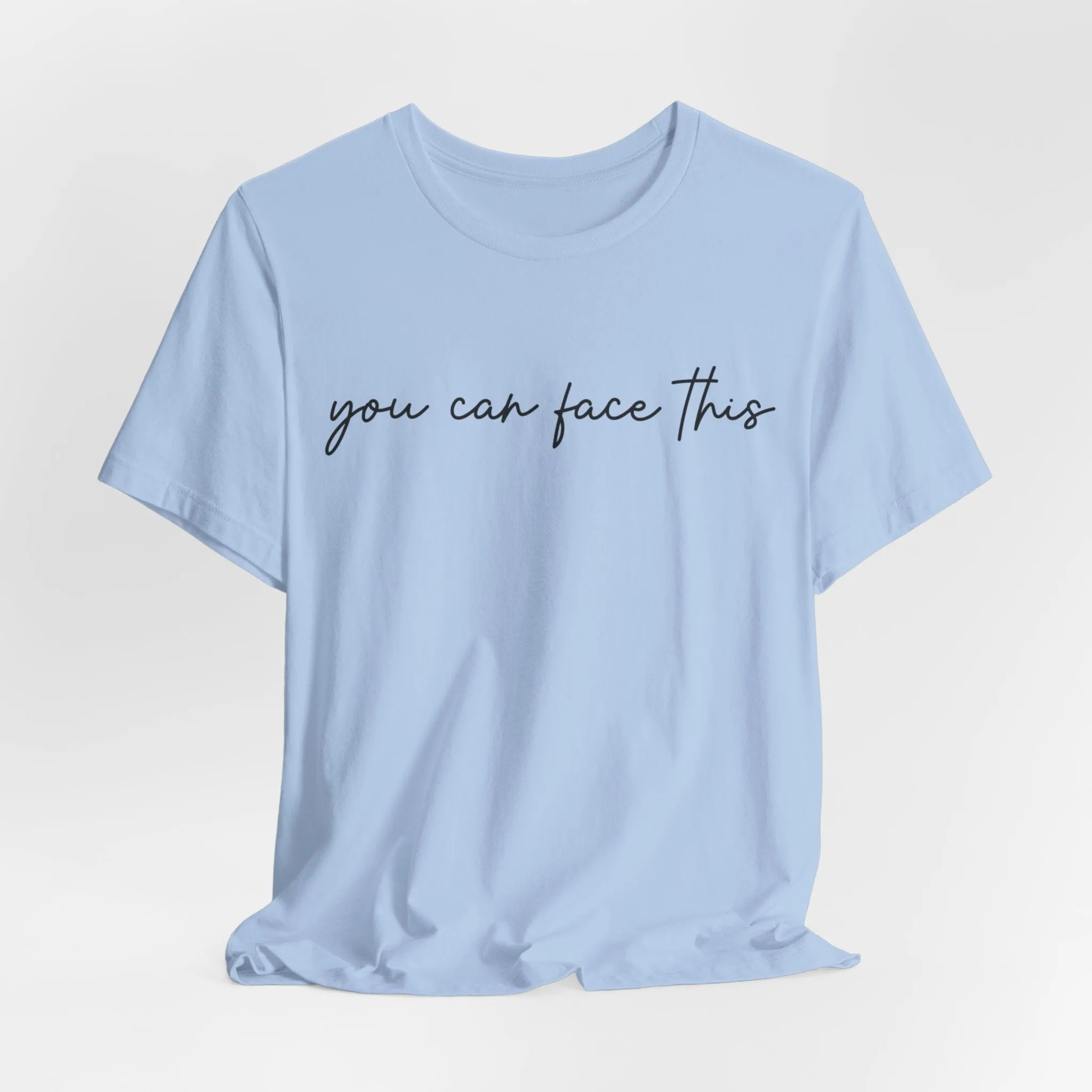 You Can Face This Tshirt sold by Rose Blush Studio product image thumbnail 2