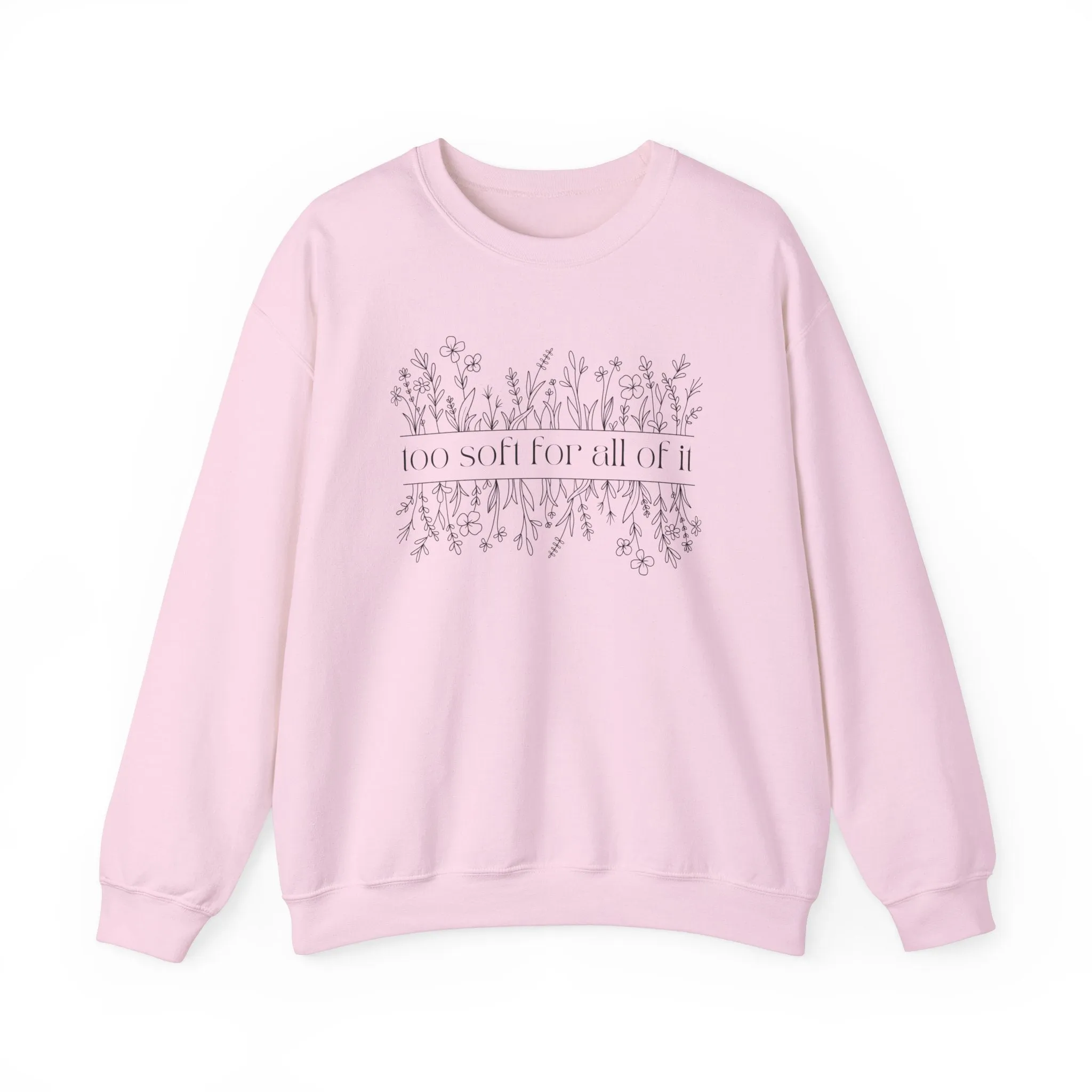 Too Soft For All Of It Crewneck Sweatshirt sold by Rose Blush Studio product image thumbnail 3