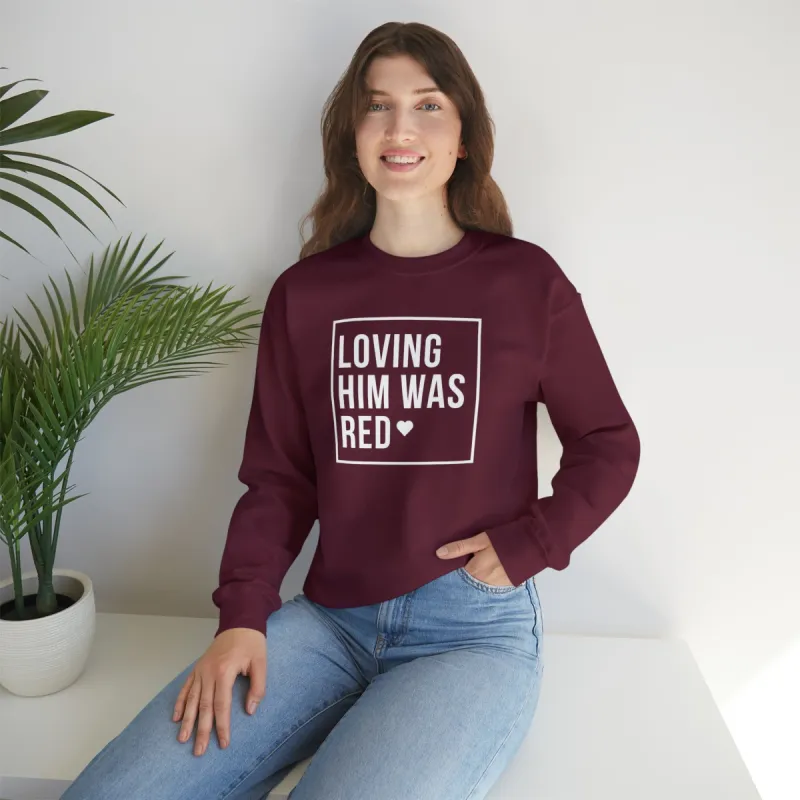 Loving Him Was Red Crewneck Sweatshirt sold by Rose Blush Studio