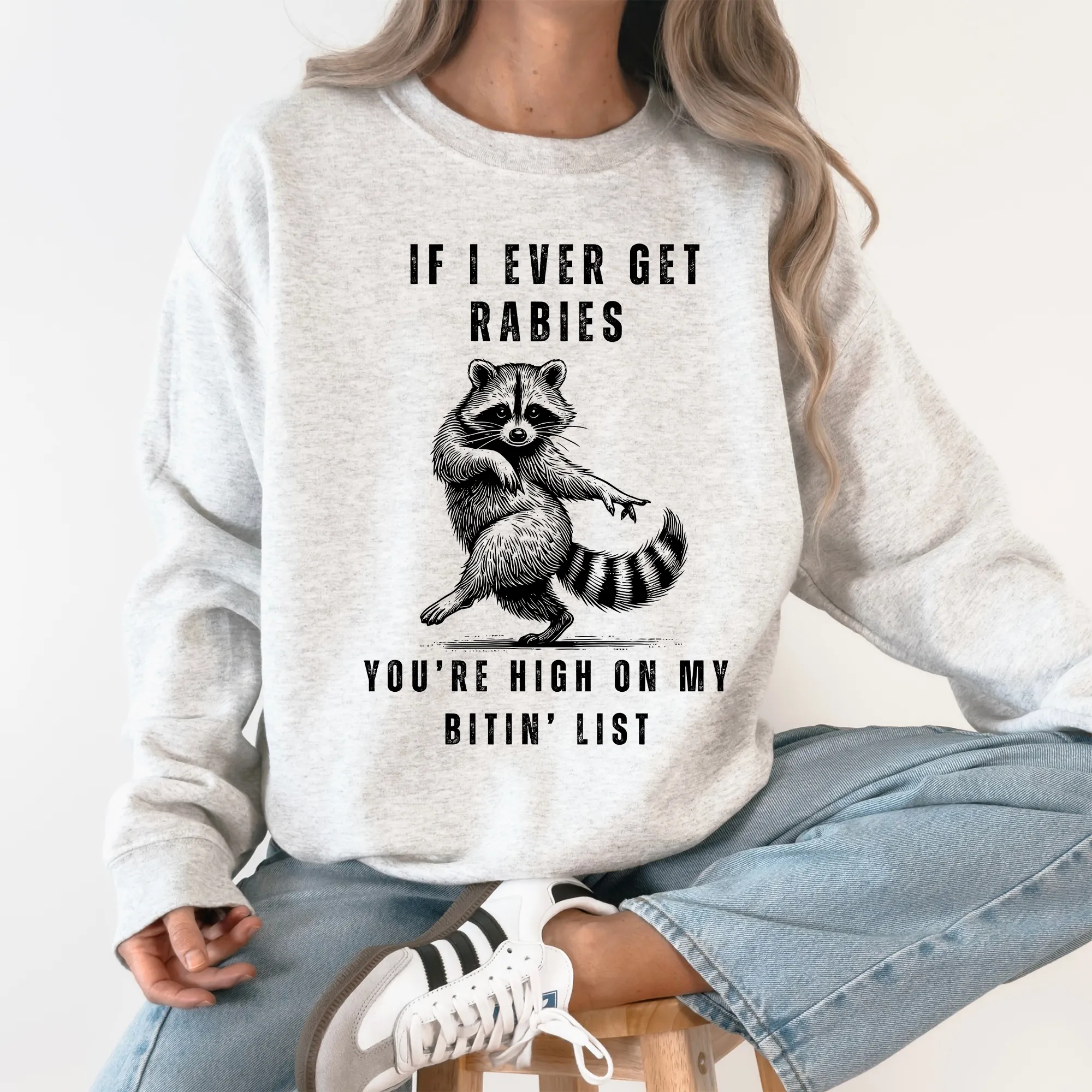 If I Ever Get Rabies, High On My Biting List, Funny, Raccoon, Song, Country, Western Sweatshirt sold by Refinery Number One