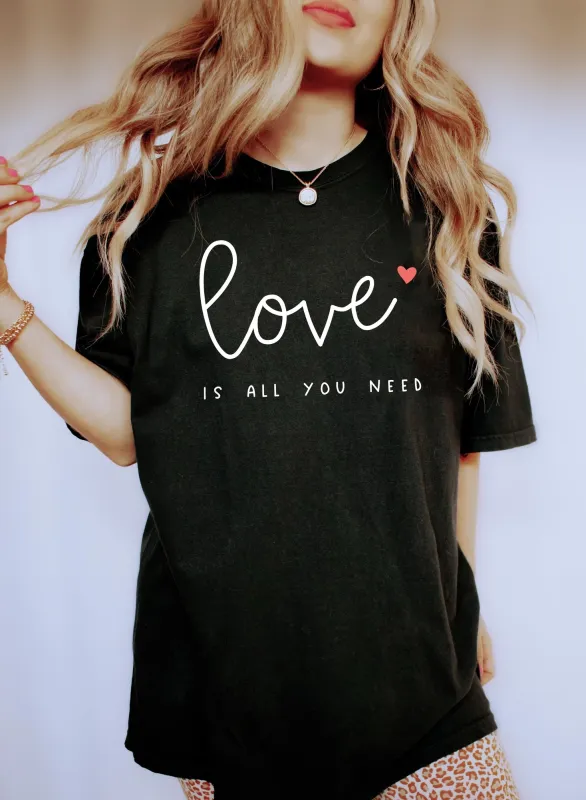 Love Is All You Need Valentine's Day Comfort Colors Tshirt sold by Refinery Number One