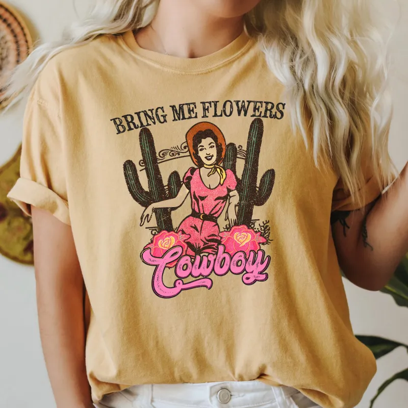 Bring Me Flowers Cowboy, Western, Country, Comfort Colors Tshirt, Valentine's Day sold by Refinery Number One