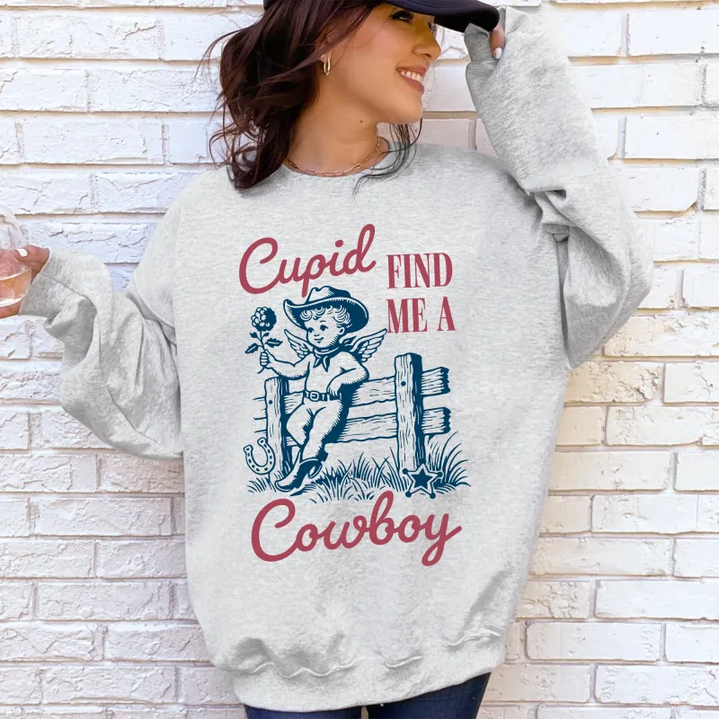 Cupid Find Me A Cowboy, Western, Love, Heart, Valentine's Day Sweatshirt sold by Refinery Number One