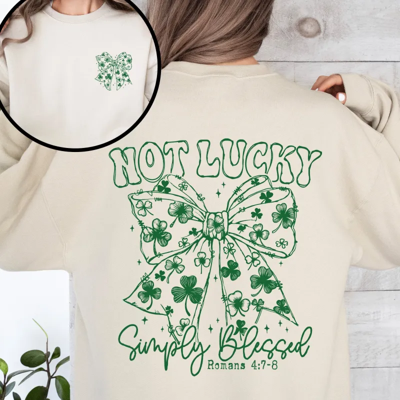 Not Lucky, Simply Blessed, Christian, Faith, St Patrick's Day, Shamrock, Clover, Lucky, Leprechaun Sweatshirt sold by Refinery Number One