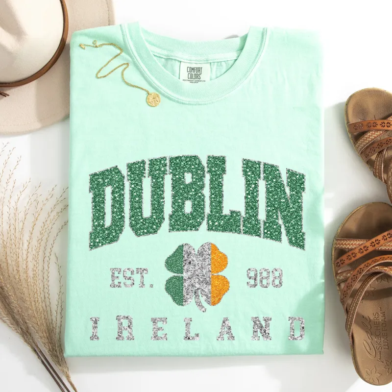 Dublin, Faux Glitter, St Patrick's Day, Shamrock, Clover, Lucky, Leprechaun Tshirt Comfort Colors T-Shirt sold by Refinery Number One