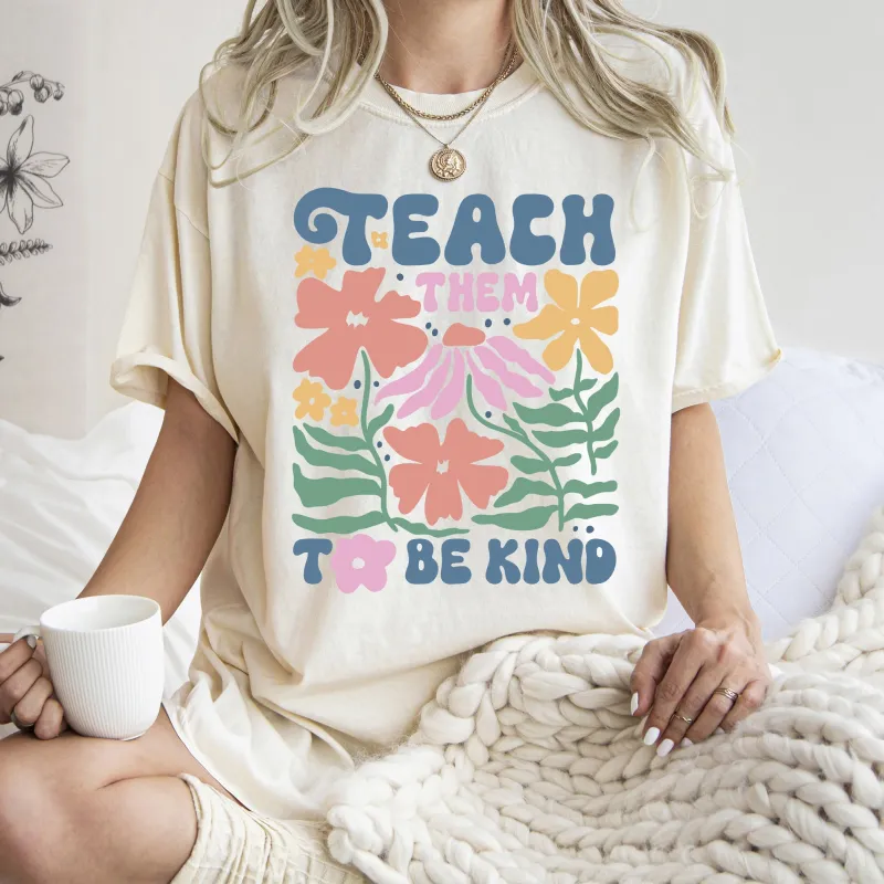 Teach Them To Be Kind, Teacher, Boho, Floral, Back to School, First Day of School, Cute, Teacher Appreciation, Coquette, Comfort Colors T-Shirt sold by Refinery Number One