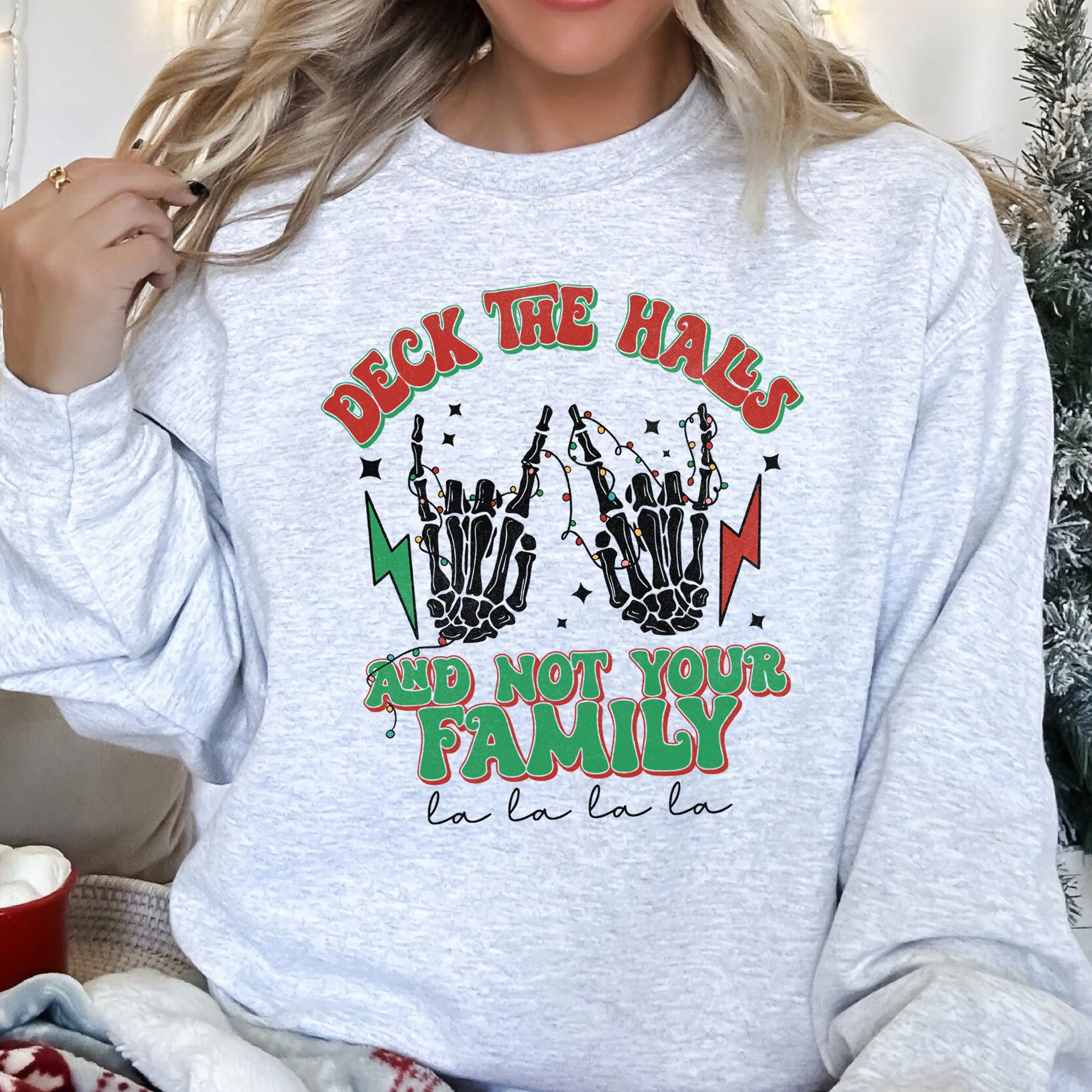 Deck The Halls And Not Your Family Christmas Sweatshirt sold by Refinery Number One product image thumbnail 4