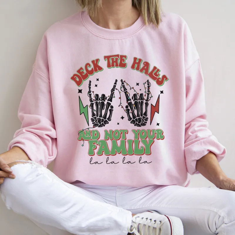 Deck The Halls And Not Your Family Christmas Sweatshirt sold by Refinery Number One