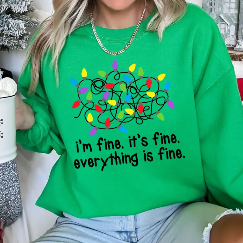 I'm Fine, It's Fine, Everything Is Fine Christmas Sweatshirt sold by Refinery Number One