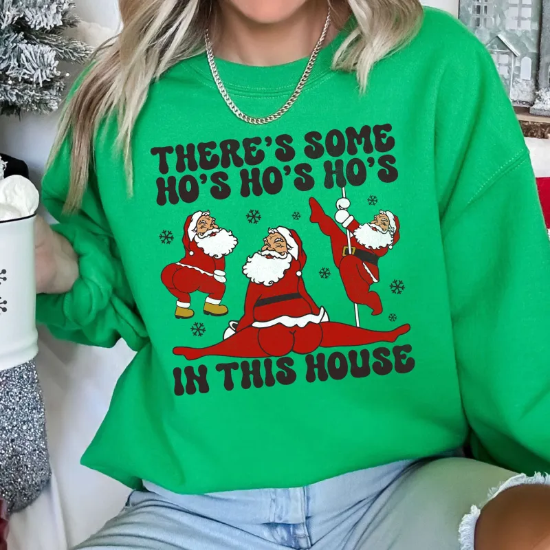 There's Some Ho's In This House Christmas Sweatshirt sold by Refinery Number One