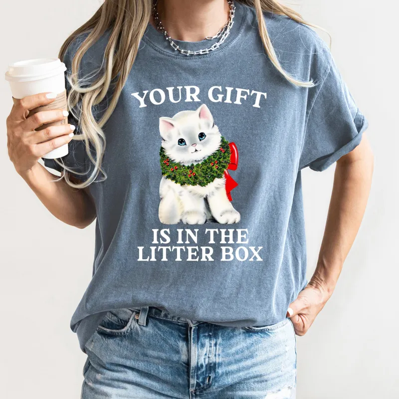 Your Gift Is In The Litter Box, Cat, Funny, Christmas, Naughty, Comfort Colors Tshirt made by Refinery Number One