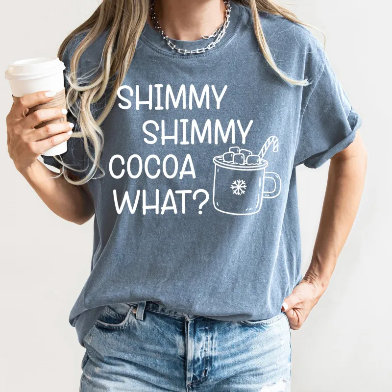 Shimmy Shimmy, Hot Chocolate, Winter, Christmas, Comfort Colors Tshirt sold by Refinery Number One