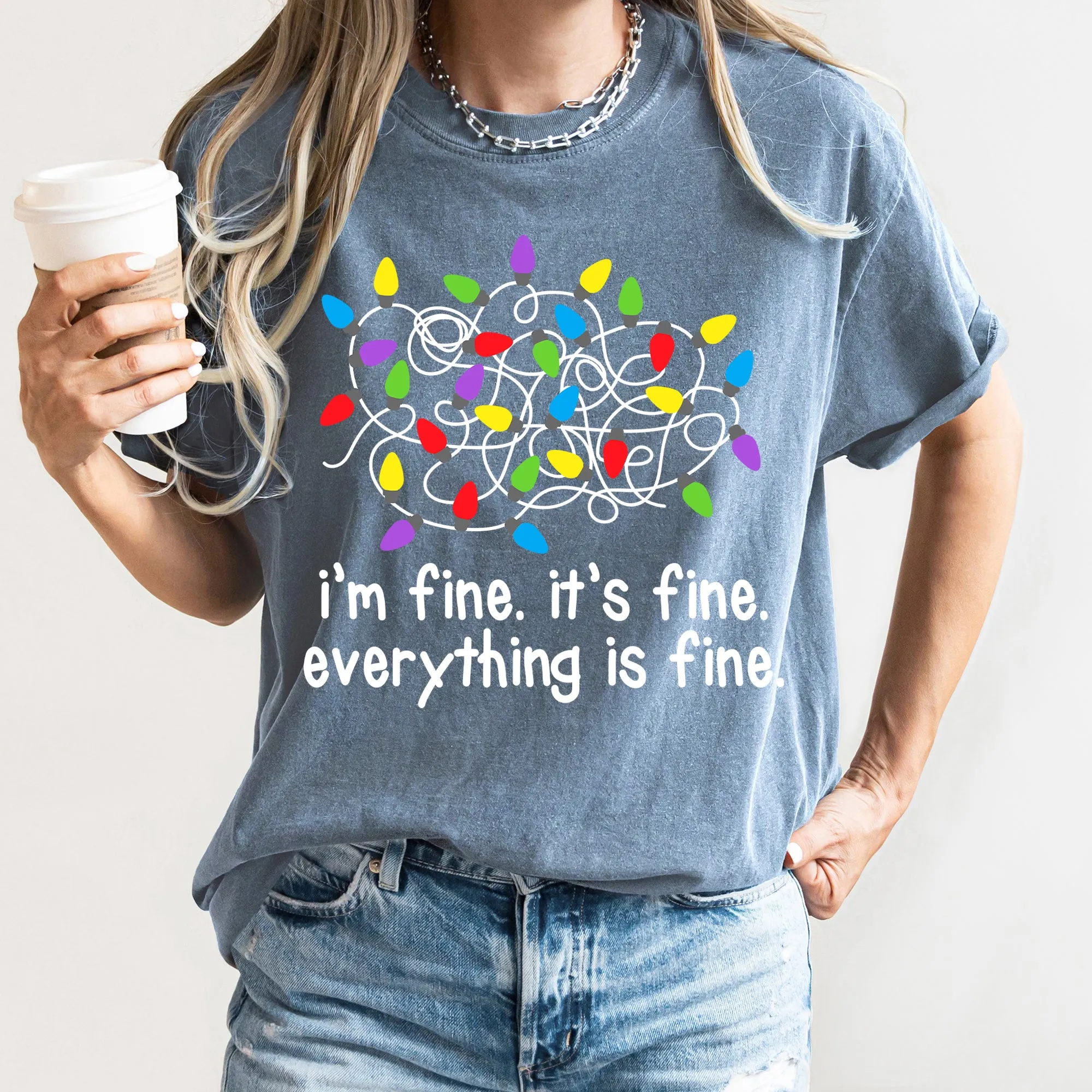 I'm Fine, It's Fine, Everything Is Fine, Christmas Lights, Stress, Sassy, Comfort Colors, Tshirt sold by Refinery Number One product image thumbnail 3
