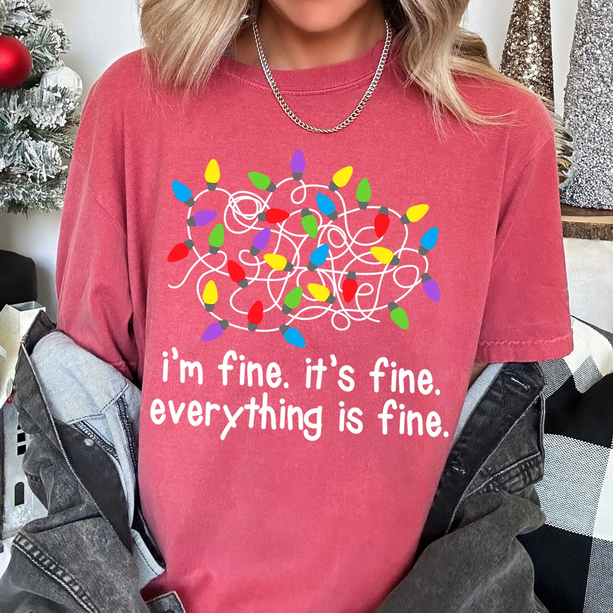 I'm Fine, It's Fine, Everything Is Fine, Christmas Lights, Stress, Sassy, Comfort Colors, Tshirt sold by Refinery Number One product image thumbnail 5