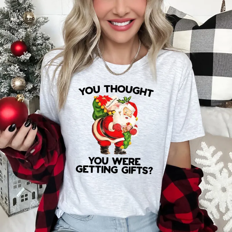 You Thought You Were Getting Gifts, Santa, Naughty, Christmas Super Soft Tees sold by Refinery Number One