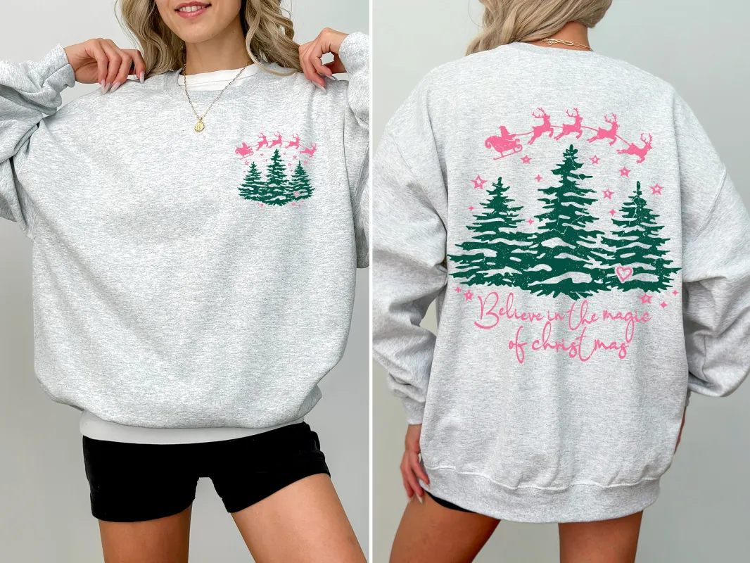 Believe In The Magic Of Christmas, Santa, Front and Back, Christmas Trees, Winter, Snow, Xmas Sweatshirt sold by Refinery Number One