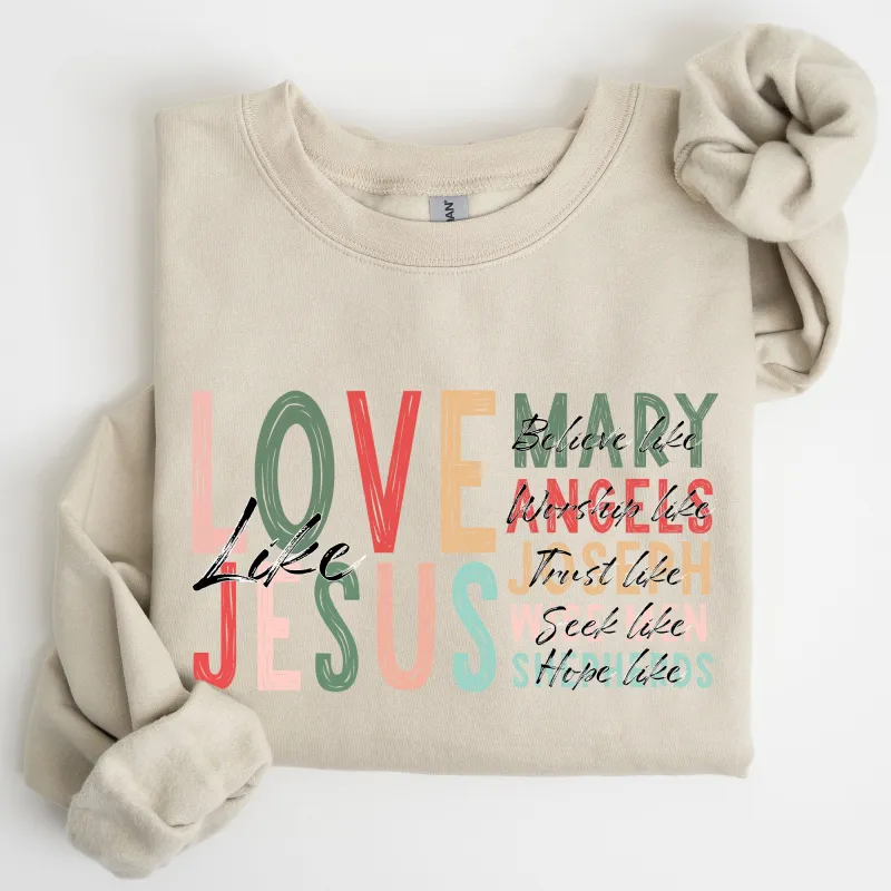 Love Like Jesus, Christmas, Christian, Gospel, Faith, Religious Sweatshirt sold by Refinery Number One