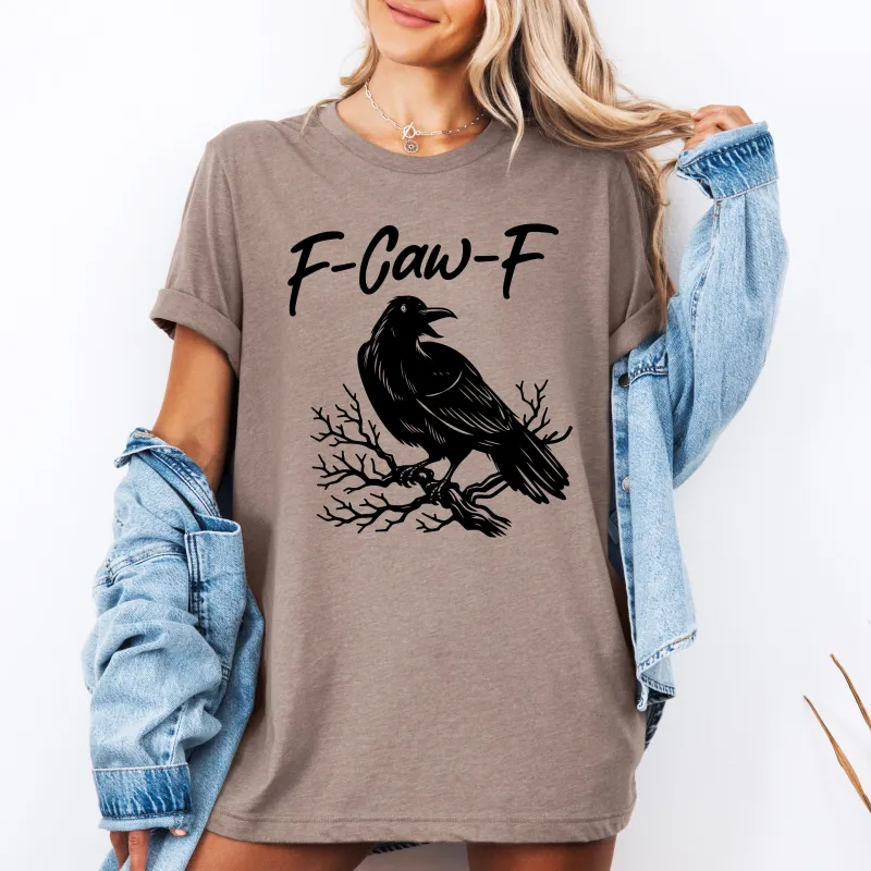 F-Caw-F, Raven, Crow, Funny, Trending, Vulgar, Crude, Halloween, Goth, Witch, Spooky, Graphic Tee, Tshirt sold by Refinery Number One