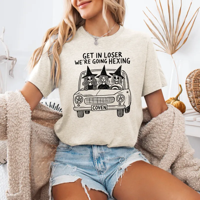 Get In Loser, We're Going Hexing, Witches, Halloween, Coven, Tshirt sold by Refinery Number One