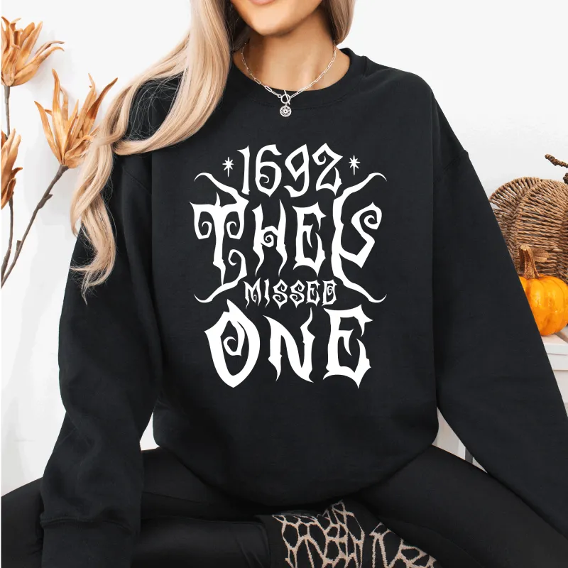 1692, They Missed One, Salem, Spooky, Halloween, Witch Sweatshirt sold by Refinery Number One