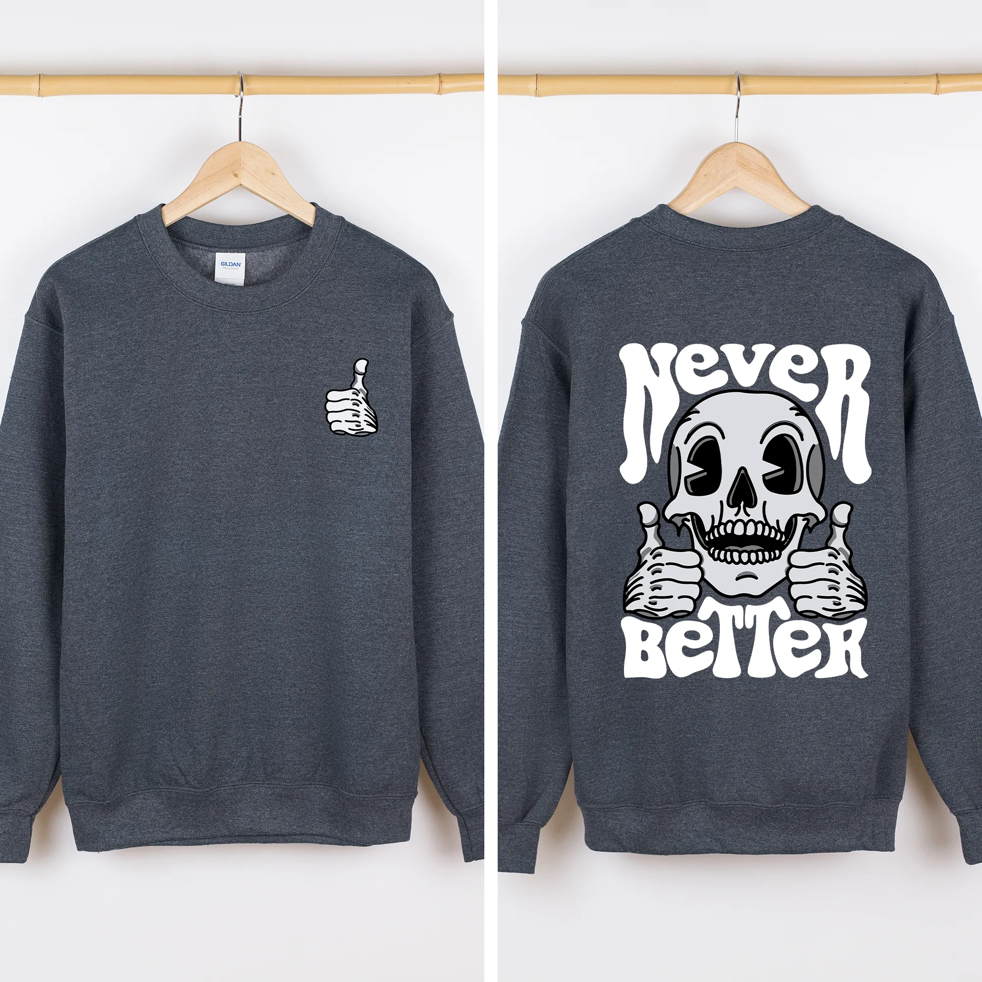 Never Better, Skeleton, Thumbs Up, Vibe, Mood Sweatshirt sold by Refinery Number One product image thumbnail 5