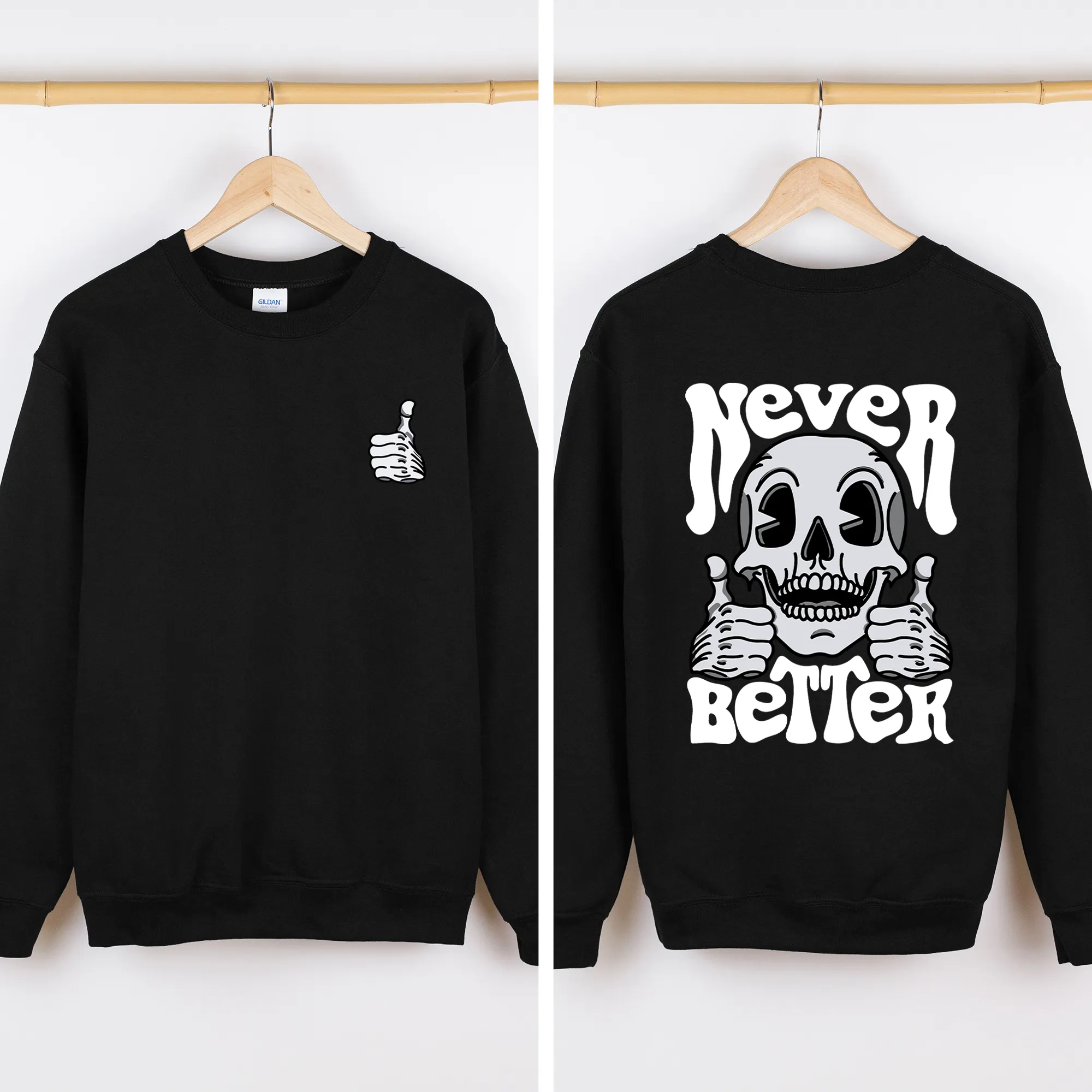 Never Better, Skeleton, Thumbs Up, Vibe, Mood Sweatshirt sold by Refinery Number One