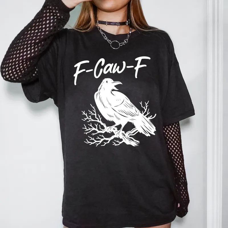 F Caw F, Raven, Crow, Funny, Trending, Vulgar, Crude, Halloween, Goth, Witch, Spooky, Graphic Tee, Black Tshirt sold by Refinery Number One
