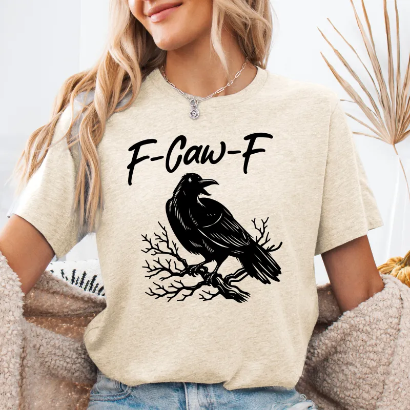 F Caw F, Raven, Crow, Funny, Trending, Vulgar, Crude, Halloween, Goth, Witch, Spooky, Graphic Tee, Tshirt sold by Refinery Number One