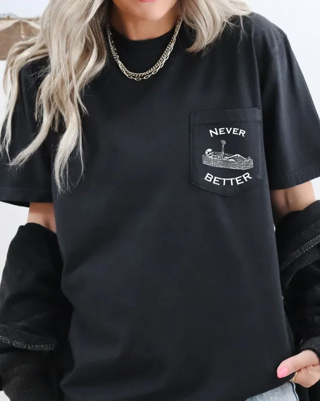 Never Better, Skeleton, Halloween Pocket Tee Comfort Colors T-Shirt made by Refinery Number One