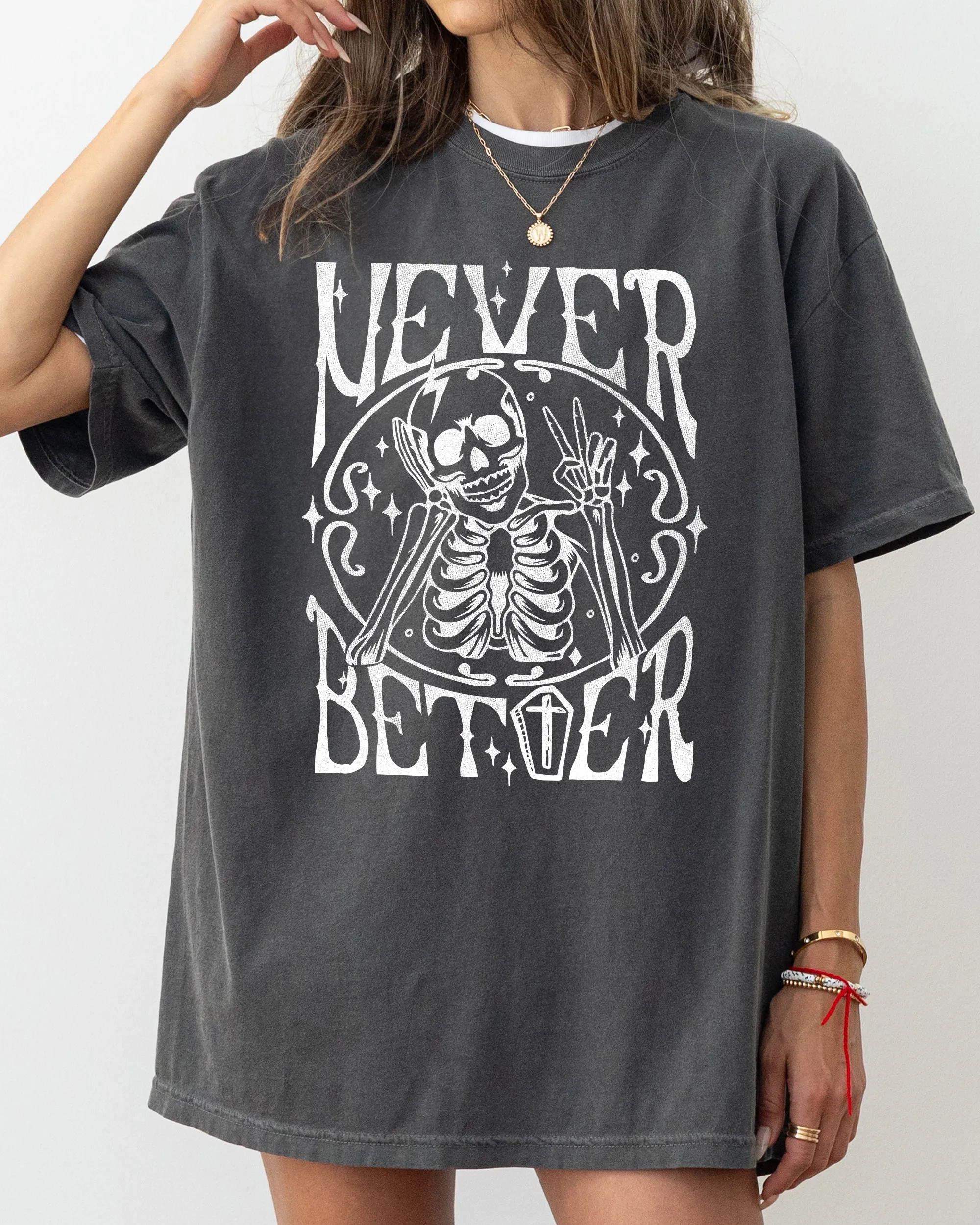 Never Better Skeleton, Peace, Ghost, Witch, Skull, Funny, Spooky, Aesthetic, Meme, Halloween, Costume, Tshirt Comfort Colors T-Shirt sold by Refinery Number One product image thumbnail 3